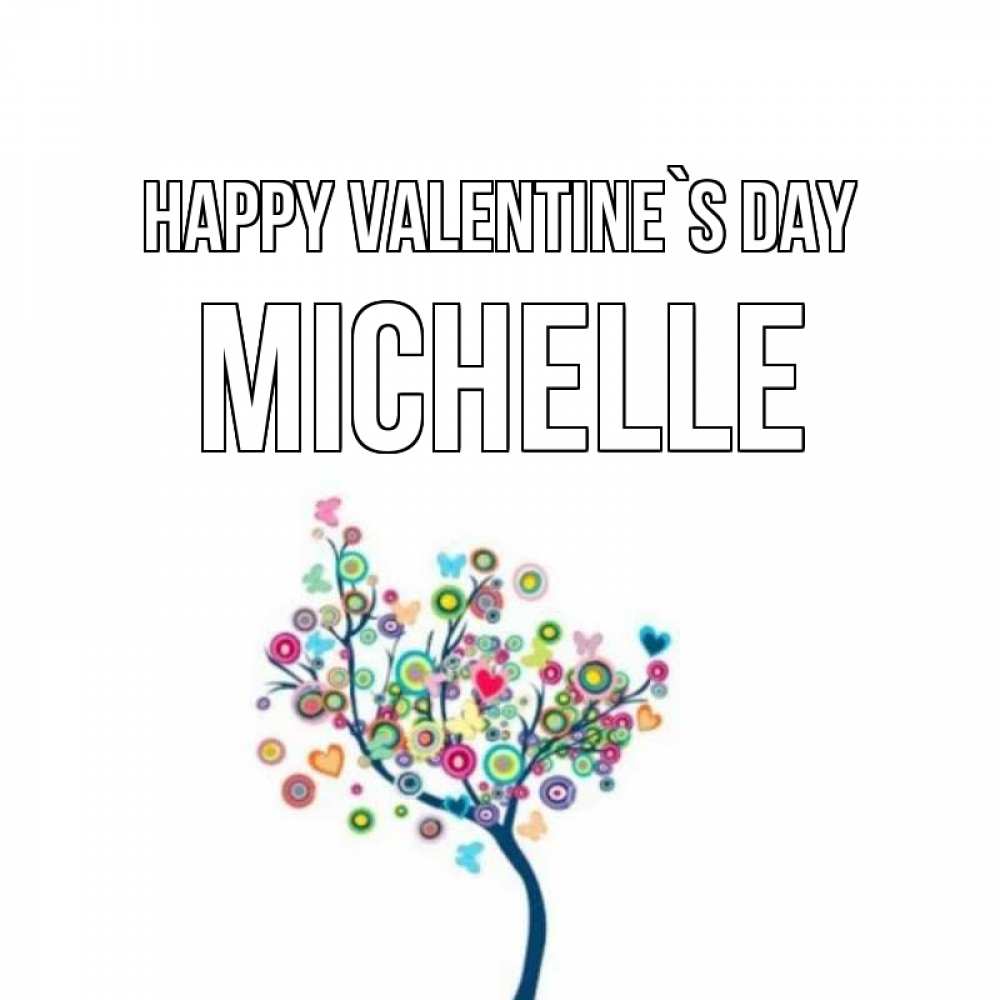 Greetings card с именем, Michelle Happy Valentine`s Day дерево на валентинке Greetings with text for free download 